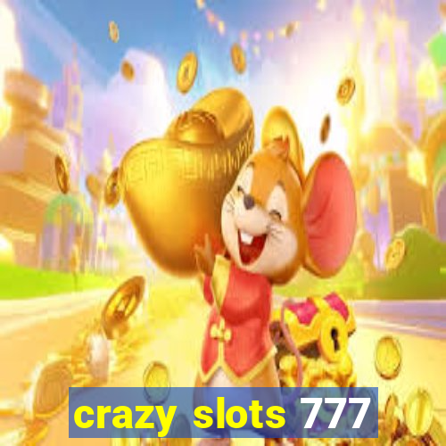 crazy slots 777