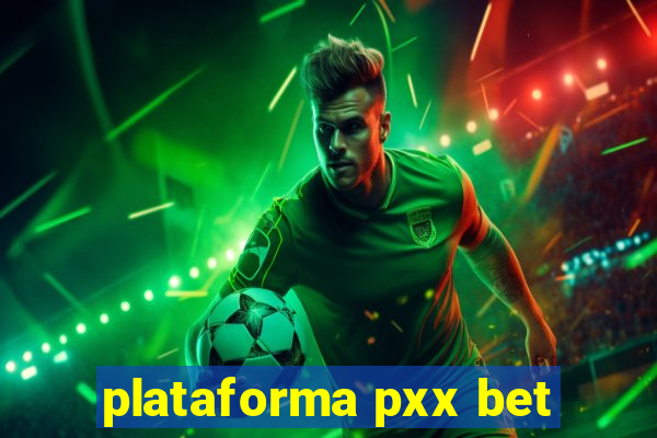 plataforma pxx bet