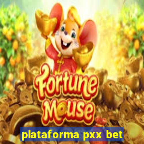 plataforma pxx bet