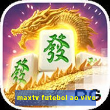 maxtv futebol ao vivo