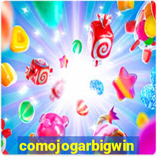 comojogarbigwin