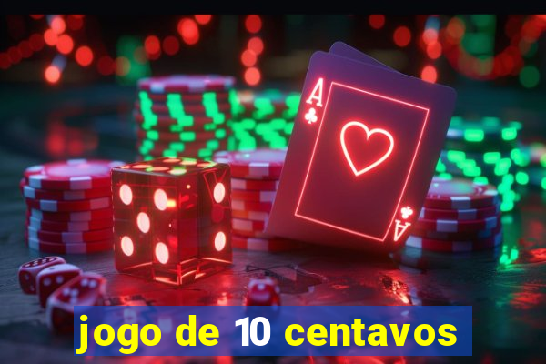 jogo de 10 centavos