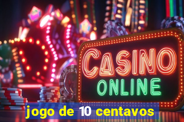 jogo de 10 centavos