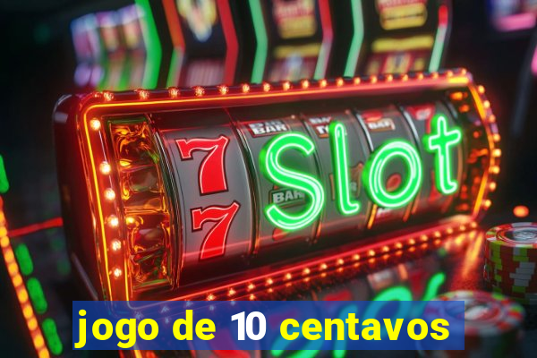 jogo de 10 centavos