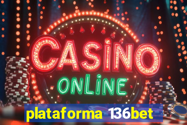 plataforma 136bet