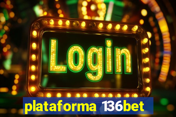 plataforma 136bet