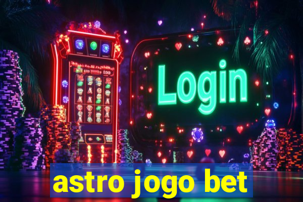 astro jogo bet