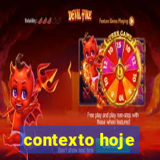 contexto hoje