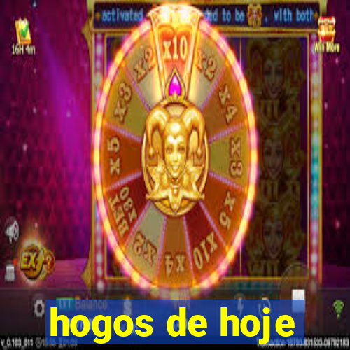 hogos de hoje