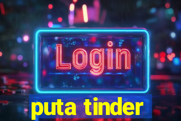 puta tinder