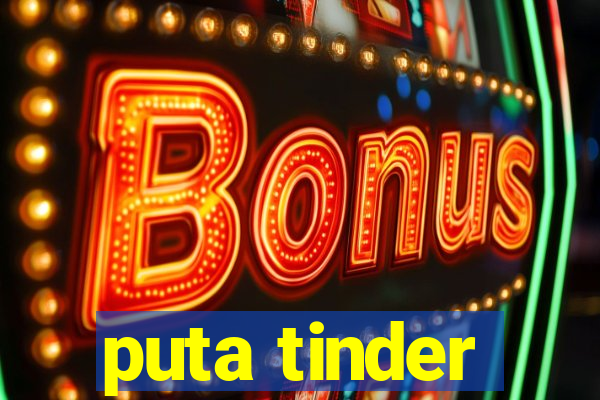 puta tinder