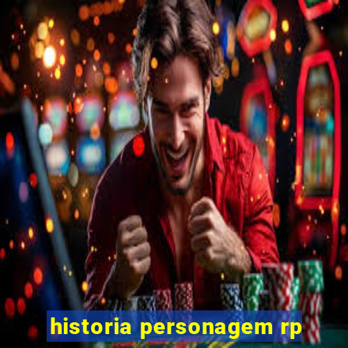 historia personagem rp