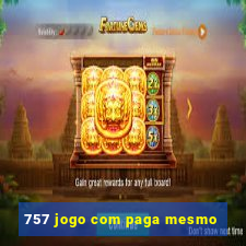 757 jogo com paga mesmo