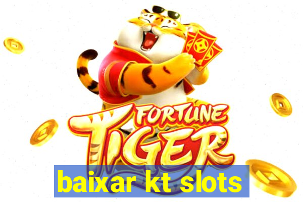 baixar kt slots