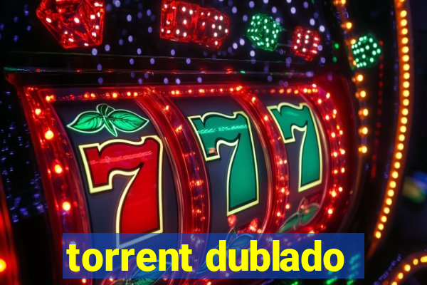 torrent dublado