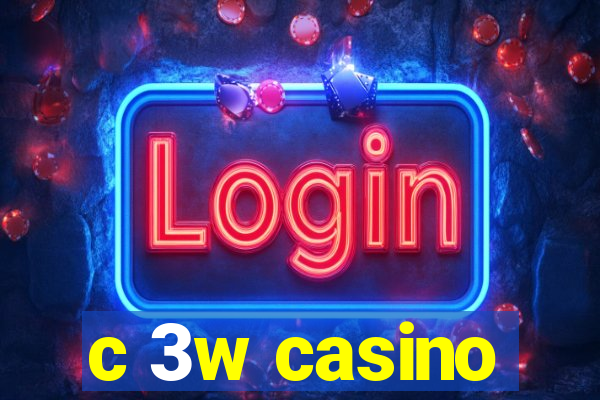 c 3w casino