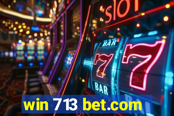 win 713 bet.com