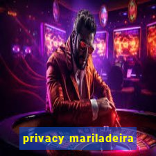 privacy mariladeira