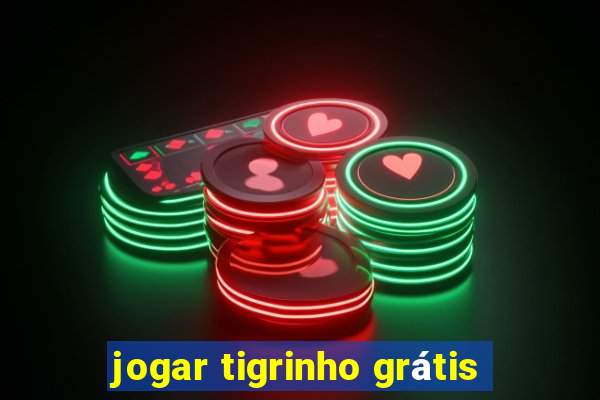 jogar tigrinho grátis