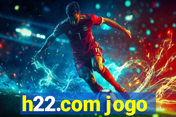 h22.com jogo