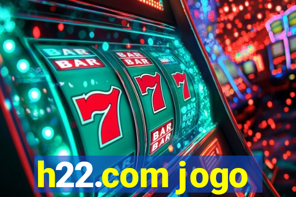 h22.com jogo