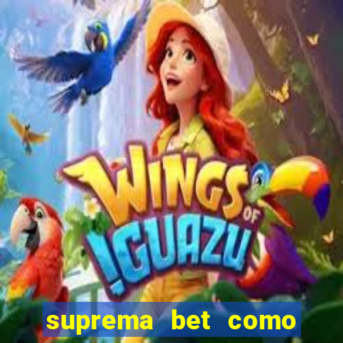 suprema bet como sacar dinheiro