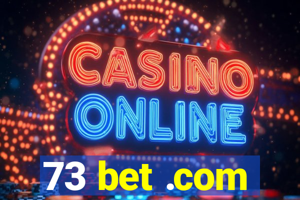 73 bet .com