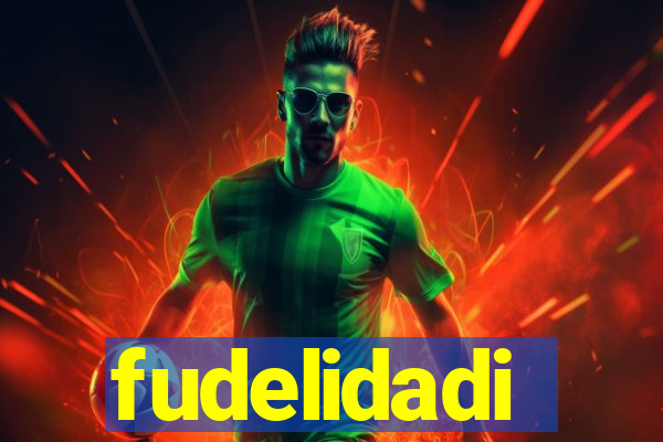 fudelidadi