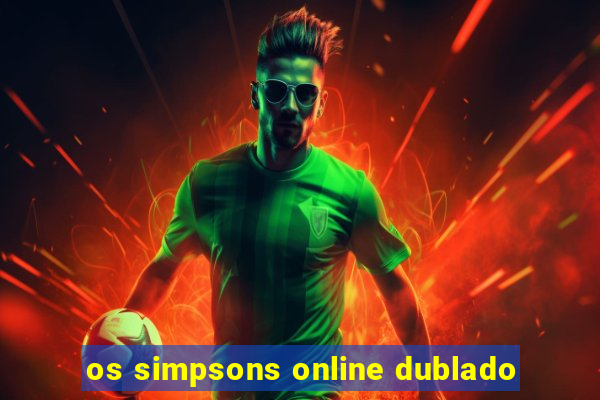 os simpsons online dublado