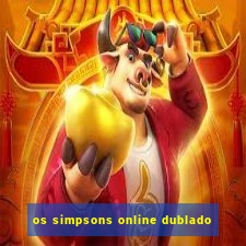 os simpsons online dublado