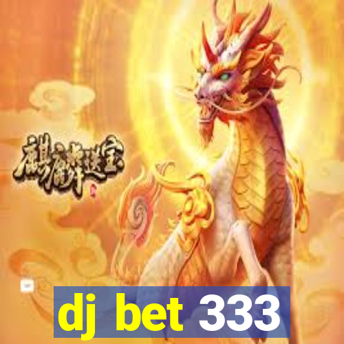 dj bet 333