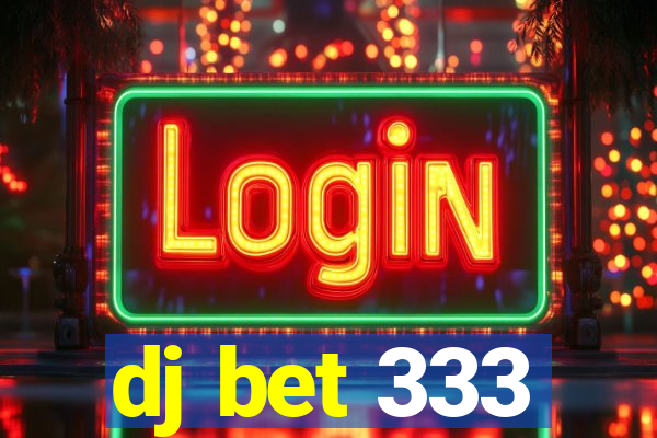 dj bet 333