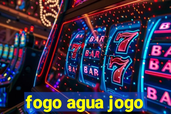 fogo agua jogo