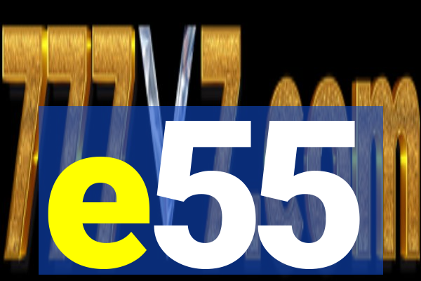 e55