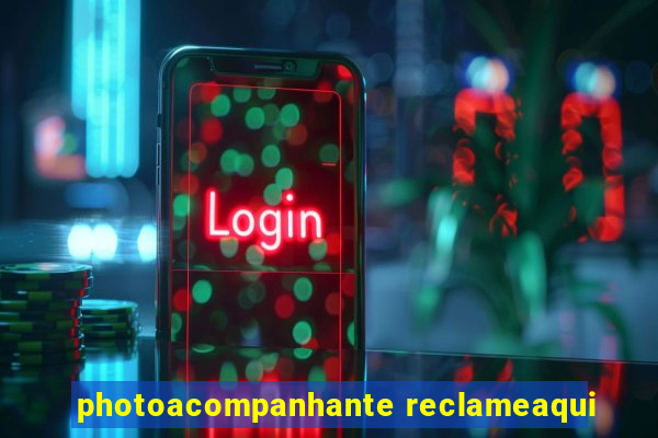 photoacompanhante reclameaqui