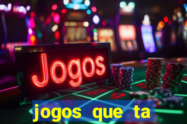 jogos que ta pagando agora