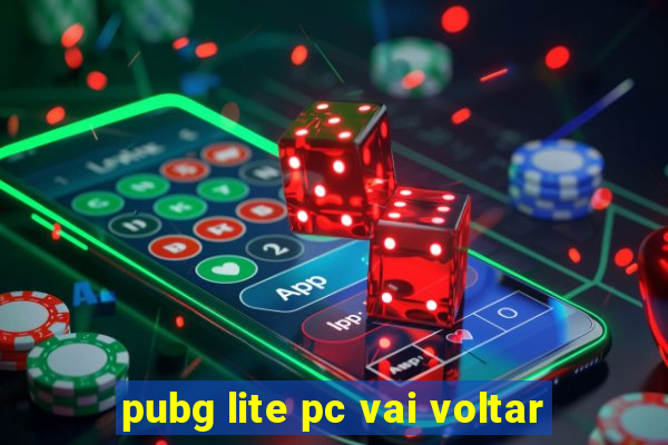 pubg lite pc vai voltar