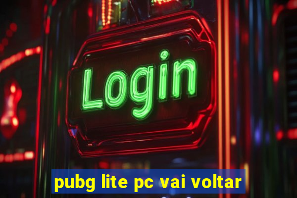 pubg lite pc vai voltar