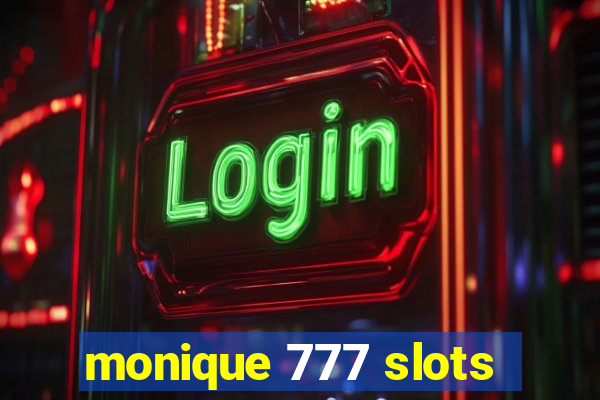 monique 777 slots