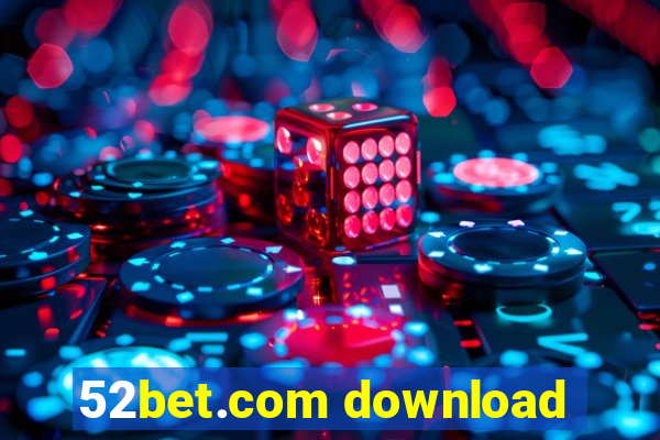 52bet.com download