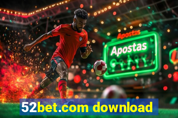 52bet.com download