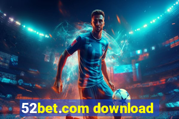 52bet.com download