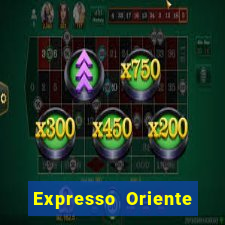 Expresso Oriente rota atual