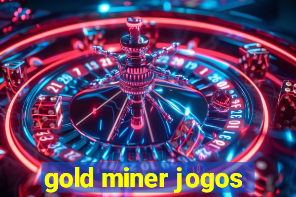 gold miner jogos