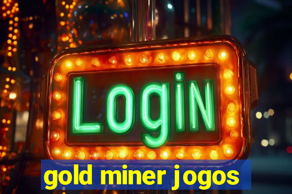 gold miner jogos