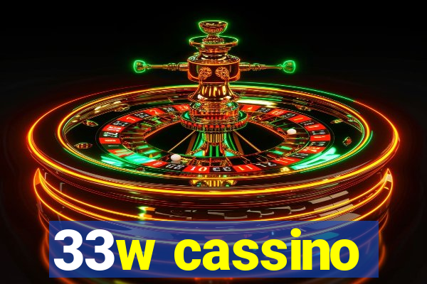 33w cassino