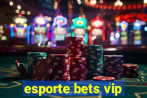 esporte bets vip