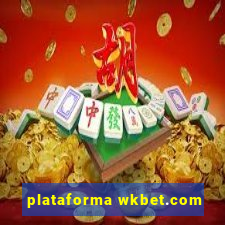 plataforma wkbet.com