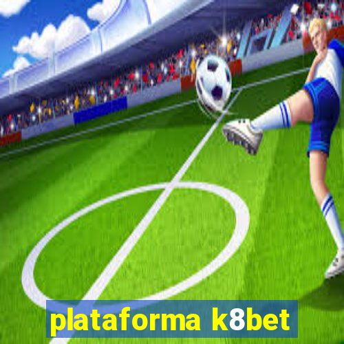 plataforma k8bet