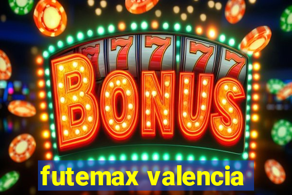 futemax valencia